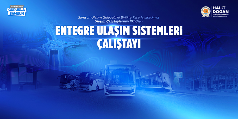 Samsun Büyükşehir’den Ulaşım Çalıştayları